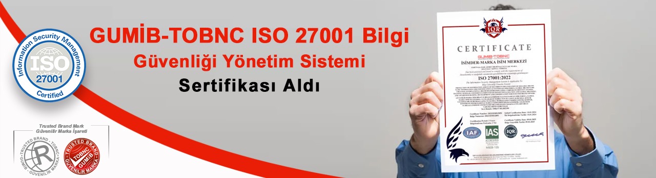 GUMİB-TOBNC ISO 27001 Bilgi Güvenliği Yönetim Sistemi Sertifikası Aldı